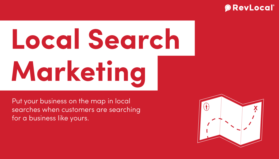 Local Search Marketing - put your business on the map in local searches when customers are searching for a business like yours