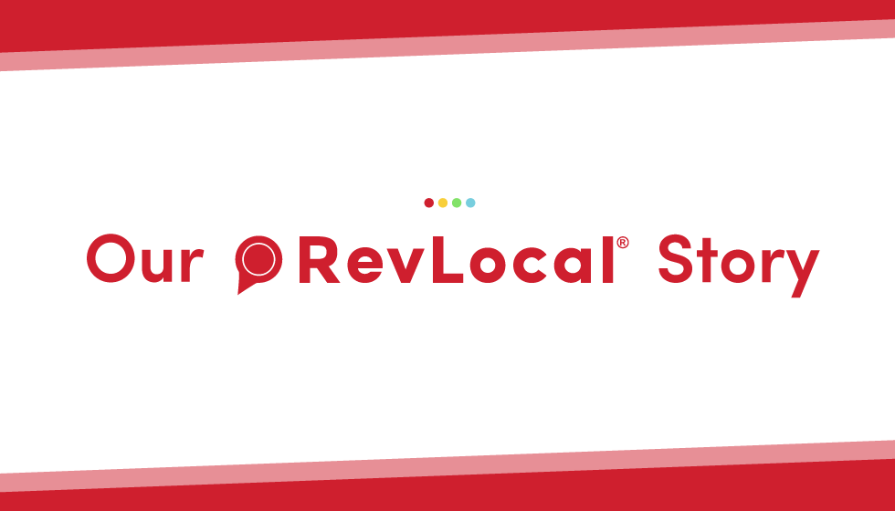 Our RevLocal story