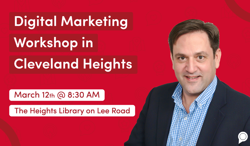Digital marketing workshop in Cleveland Heights - March 12, 2020 at 8:30 am - The Heights Library on Lee Road